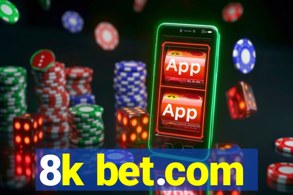 8k bet.com